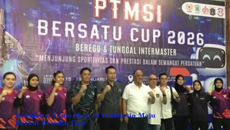 Kompetisi Tenis Meja di Indonesia Maju Berkat Bersatu Cup