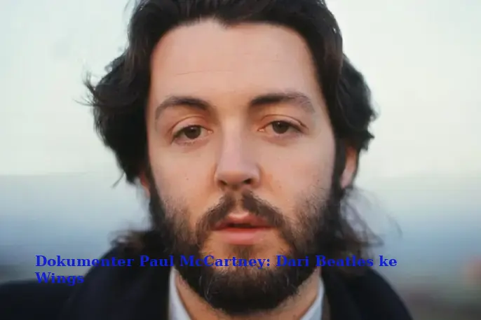 Dokumenter Paul McCartney: Dari Beatles ke Wings