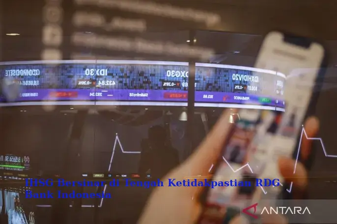 IHSG Bersinar di Tengah Ketidakpastian RDG Bank Indonesia
