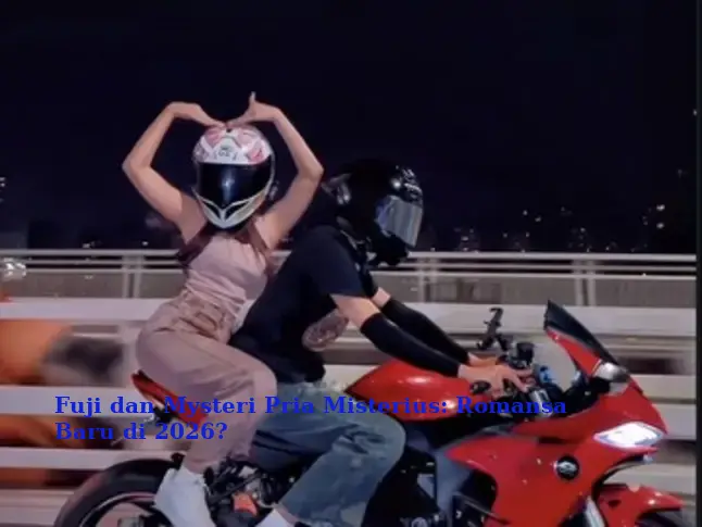 Fuji dan Mysteri Pria Misterius: Romansa Baru di 2026?