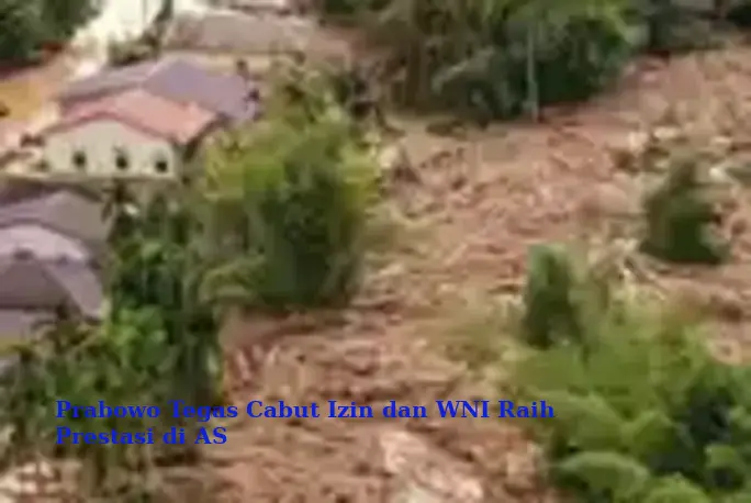 Prabowo Tegas Cabut Izin dan WNI Raih Prestasi di AS